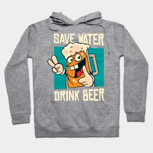 Save Water Have Beer Beer Tee Hoodie